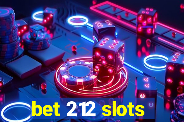 bet 212 slots